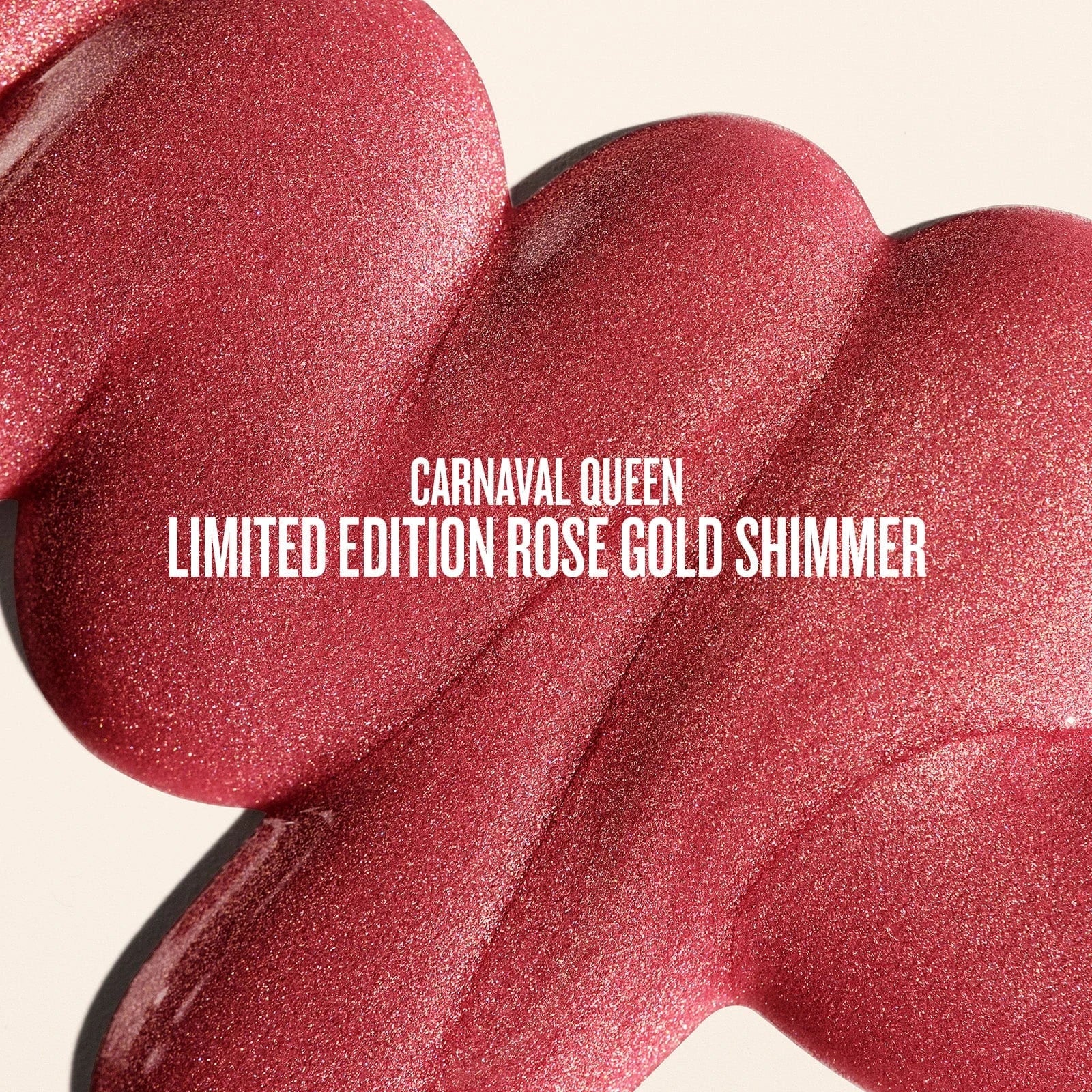 Text on image reads carnaval queen limited-edition rose gold shimmer